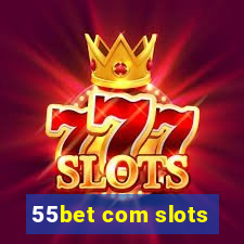 55bet com slots